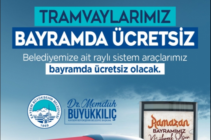 Ba�kan Memduh B�y�kk�l��tan Bayram M�jdesi: Kayseri�de Tramvaylar 3 G�n �cretsiz!