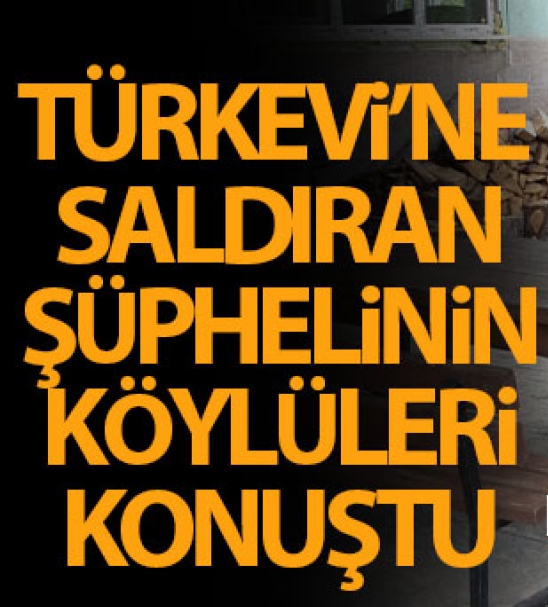 Trkevi'ne saldran phelinin kylleri: 'Kymzden byle birinin km olmasna aknz'