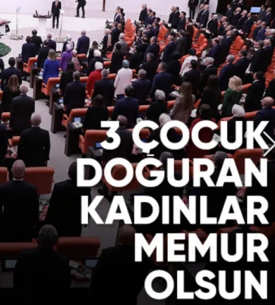 Meclis'e gelen son kanun teklifi: 3 çocuğu olan kadınlara memuriyet hakkı